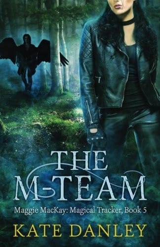 The M-Team (Maggie MacKay: Magical Tracker) (Volume 5)