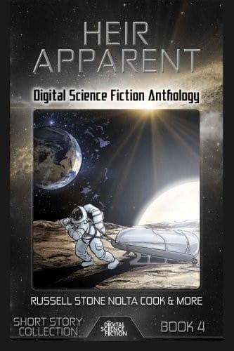 Heir Apparent: Digital Science Fiction Anthology (Digital Science Fiction Short Stories Series One) (Volume 4)