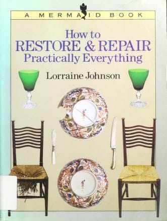 How to restore & repair practically everything