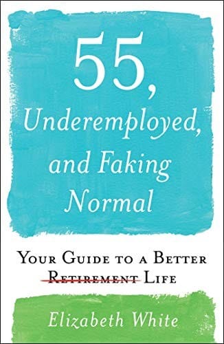 55, Underemployed, and Faking Normal