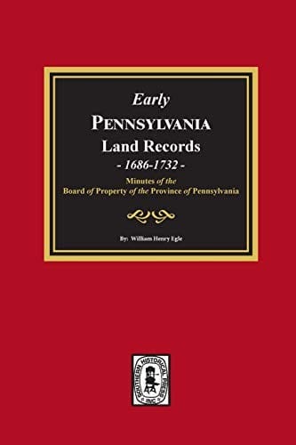 Early Pennsylvania Land Records, 1686-1732