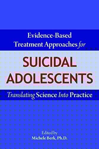 Evidence-Based Treatment Approaches for Suicidal Adolescents