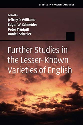 Further Studies in the Lesser-Known Varieties of English