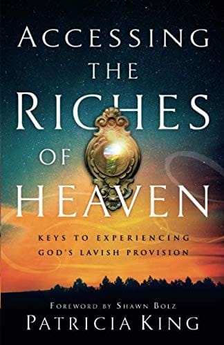 Accessing the Riches of Heaven