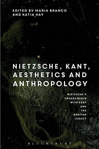 Nietzsche and Kant on Aesthetics and Anthropology
