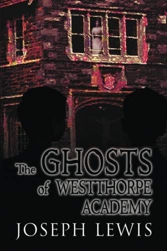 The Ghosts of Westthorpe Academy