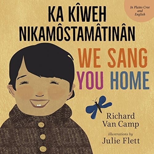 We Sang You Home / Ka Kîweh Nikamôstamâtinân