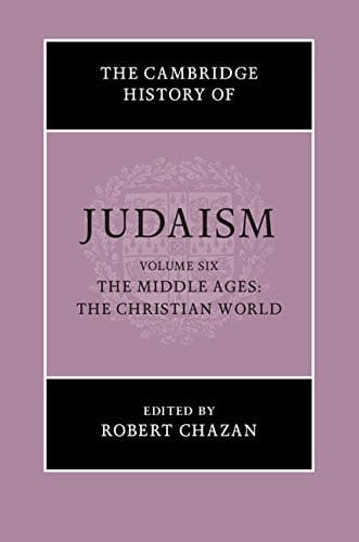 The Cambridge History of Judaism : Volume 6, The Middle Ages