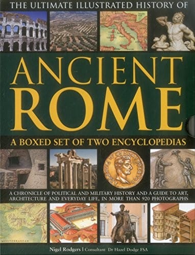 Ultimate Illustrated History of Ancient Rome : A Boxed Set Of Two Encyclopedias