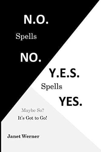 N.O. Spells No. Y.E.S. Spells Yes.