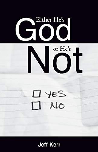 Either He's God or He's Not