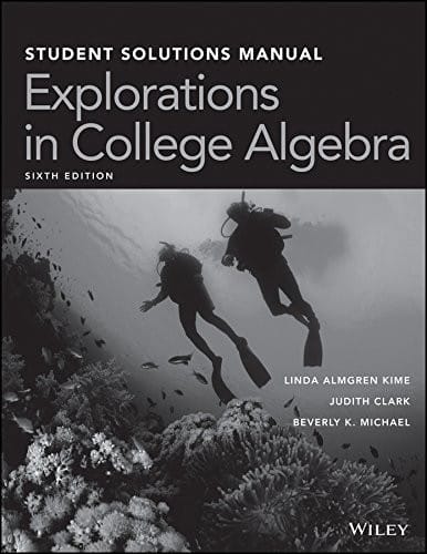 Explorations in College Algebra, 6e Student Solutions Manual