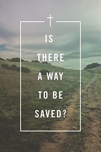 Is There a Way to Be Saved?