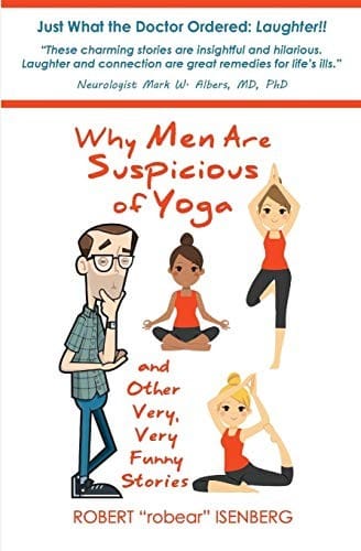 Why Men Are Suspicious of Yoga And Other Very, Very Funny Stories