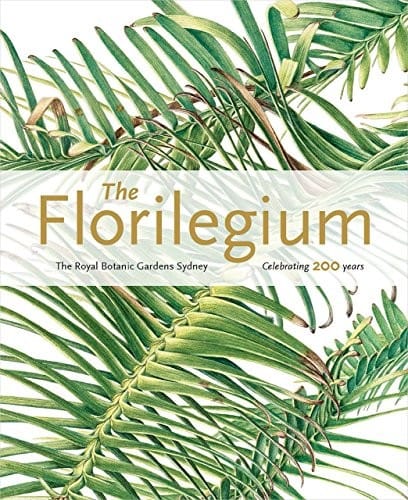 The Florilegium : The Royal Botanic Gardens Sydney