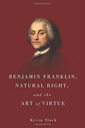 Benjamin Franklin, Natural Right, and the Art of Virtue