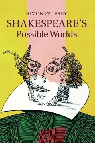 Shakespeare's Possible Worlds