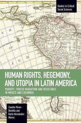 Human Rights, Hegemony, and Utopia in Latin America