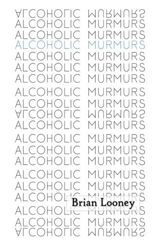 Alcoholic Murmurs