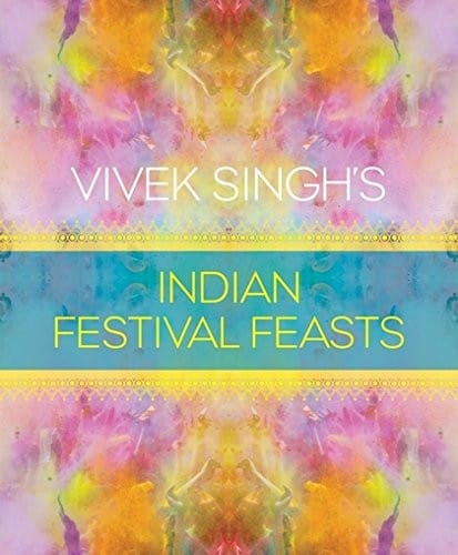 Vivek Singh's Indian Festival Feasts