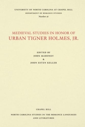 Medieval Studies in Honor of Urban Tigner Holmes, Jr.