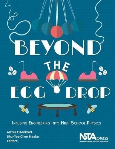 Beyond the Egg Drop. Infusing Engineering Into High School Physics - PB432X