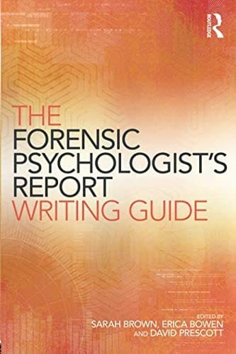The Forensic Psychologist's Report Writing Guide