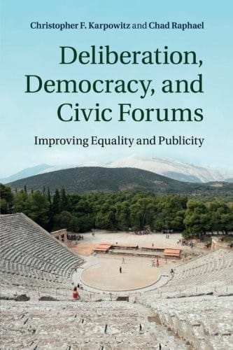 Deliberation, Democracy, and Civic Forums
