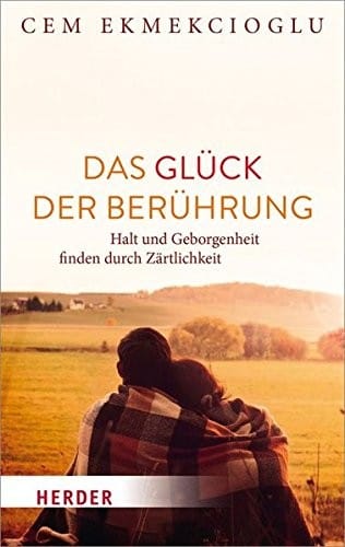 Das Glück der Berührung