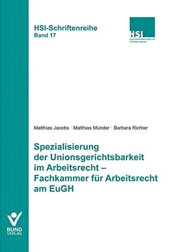 Spezialisierung der Unionsgerichtsbarkeit im Arbeitsrecht - Fachkammer für Arbeitsrecht am EuGH
