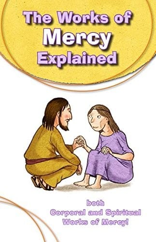Works of Mercy Explained