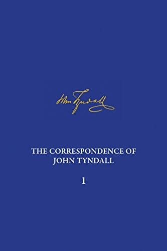 The Correspondence of John Tyndall, Volume I
