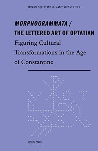 Morphogrammata / The lettered Art of Optatian
