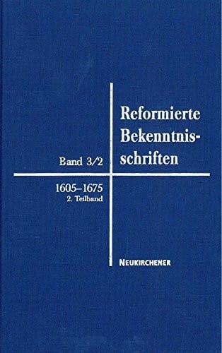 Reformierte Bekenntnisschriften : Bd. 3/2