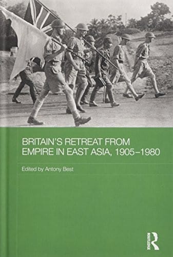 Britain's Retreat from Empire in East Asia, 1905-1980