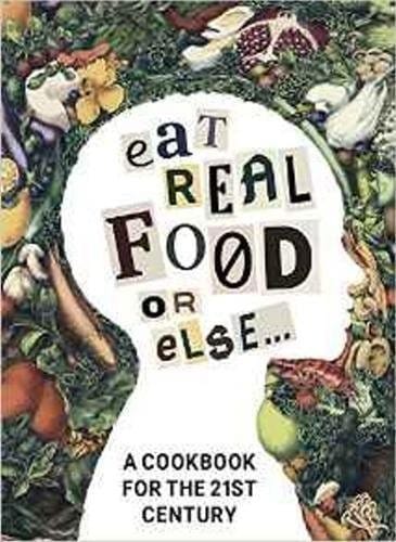 Eat Real Food or Else