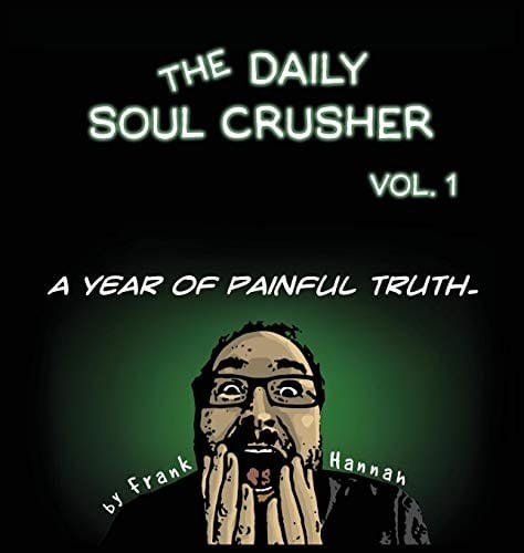 The Daily Soul Crusher Vol. 1