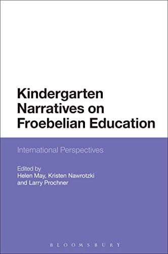 Kindergarten Narratives on Froebelian Education
