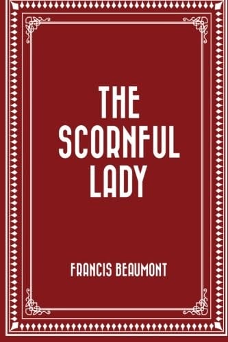 The Scornful Lady