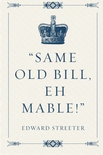 "Same old Bill, eh Mable!"