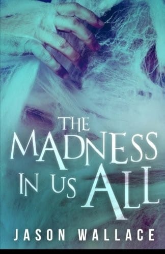 The Madness In Us All