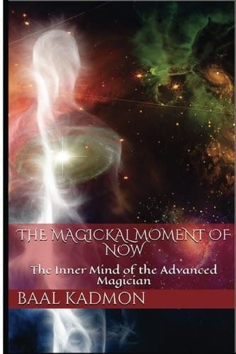 The Magickal Moment of Now