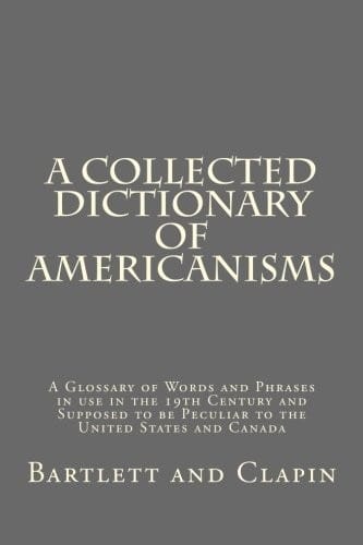 A Collected Dictionary of Americanisms