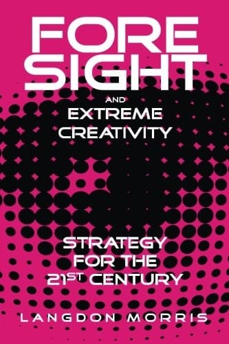 Foresight and Extreme Creativity