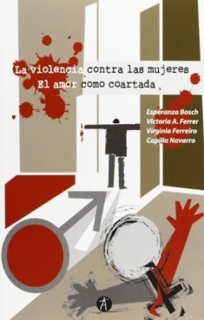 La violencia contra las mujeres. El amor como coartada