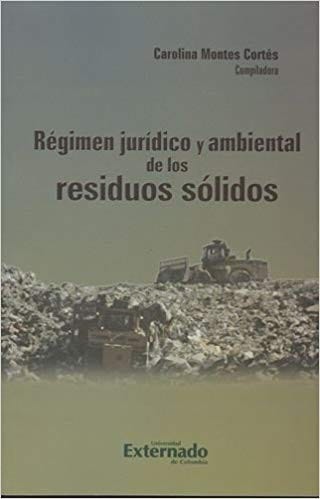 Régimen jurídico y ambiental de los residuos sólidos