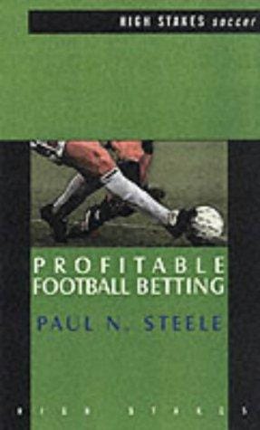 Profitable Football Betting (High Stakes: Soccer)