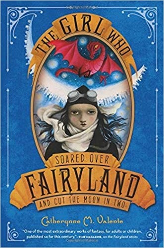 The Girl Who Soared Over Fairyland and Cut the Moon in Two (Fairyland #3)