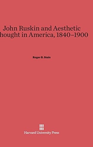 John Ruskin and aesthetic thought in America, 1840-1900