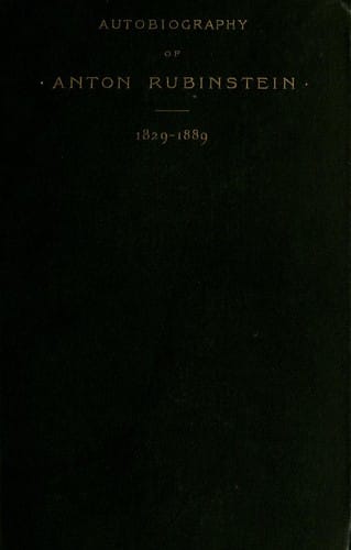 Autobiography of Anton Rubinstein, 1829-1889